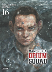 Manchuria Opium Squad -16- Tome 16