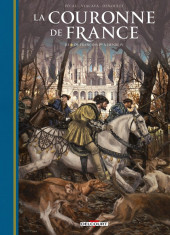 La couronne de France -3- De François 1er à Henri IV
