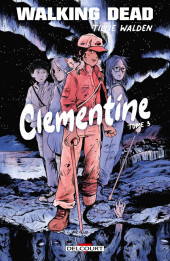 Walking Dead - Clémentine -3- Tome 3
