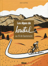 Les alpes de Loustal - Au fil de l'autoroute
