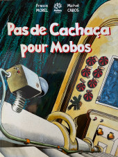 Pas de Cachaça pour Mobos - Tome 1