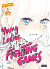 Young ladies don't play fighting games -2- Tome 2