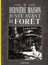 La dernière maison juste avant la forêt - Tome NB