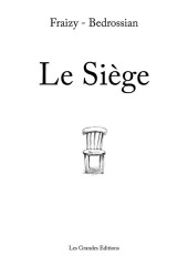 Le siège - Le Siège