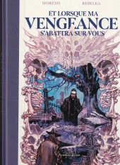 Et lorsque ma vengeance s'abattra sur vous -1- Volume 1