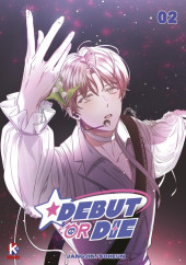 Debut or Die -2- Tome 2