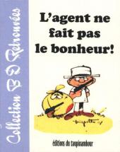 Le flagada -14a- L'agent ne fait pas le bonheur !