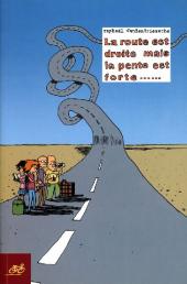La route est droite -1- La route est droite mais la pente est forte......