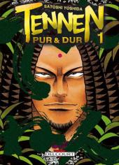 Tennen - Pur et Dur -1- Tome 1