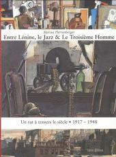 Un rat à travers le siècle -1- 1917 - 1948 : entre Lénine, le jazz & le troisième homme