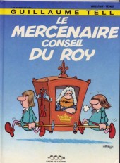 Guillaume Tell (Les aventures de) -2a- Le Mercenaire conseil du Roy