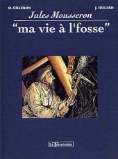Jules Mousseron -TT- Ma vie à l'fosse