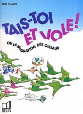 Tais-toi et vole ! - Ou la migration des oiseaux
