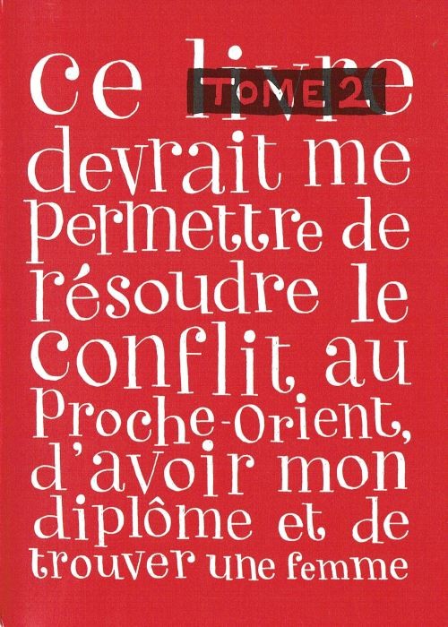 Couverture de Ce Livre devrait me permettre de résoudre le conflit au Proche-Orient, d'avoir mon diplôme et de trouver une femme -2- Tome 2
