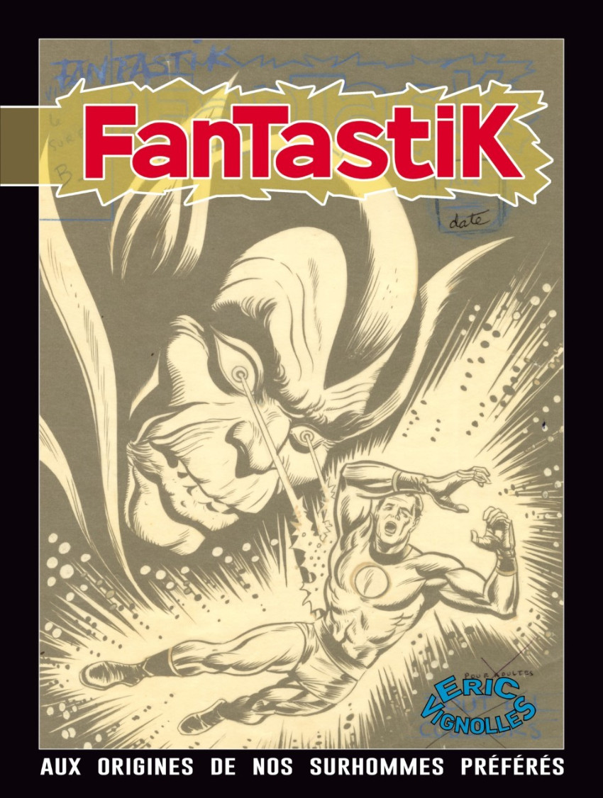 Couverture de FanTastiK - Aux origines de nos surhommes préférés
