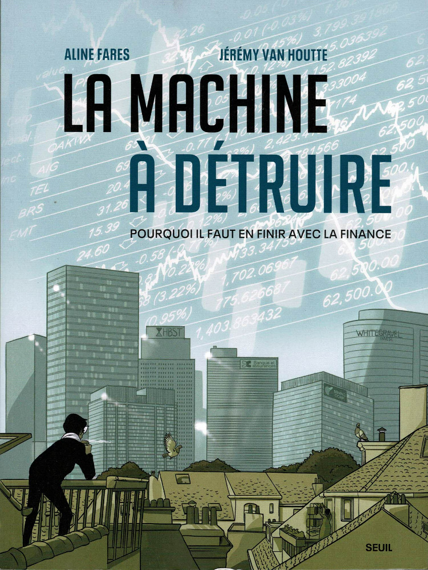 Couverture de La machine à détruire : pourquoi il faut en finir avec la finance. - La machine à détruire : pourquoi il faut en finir avec la finance