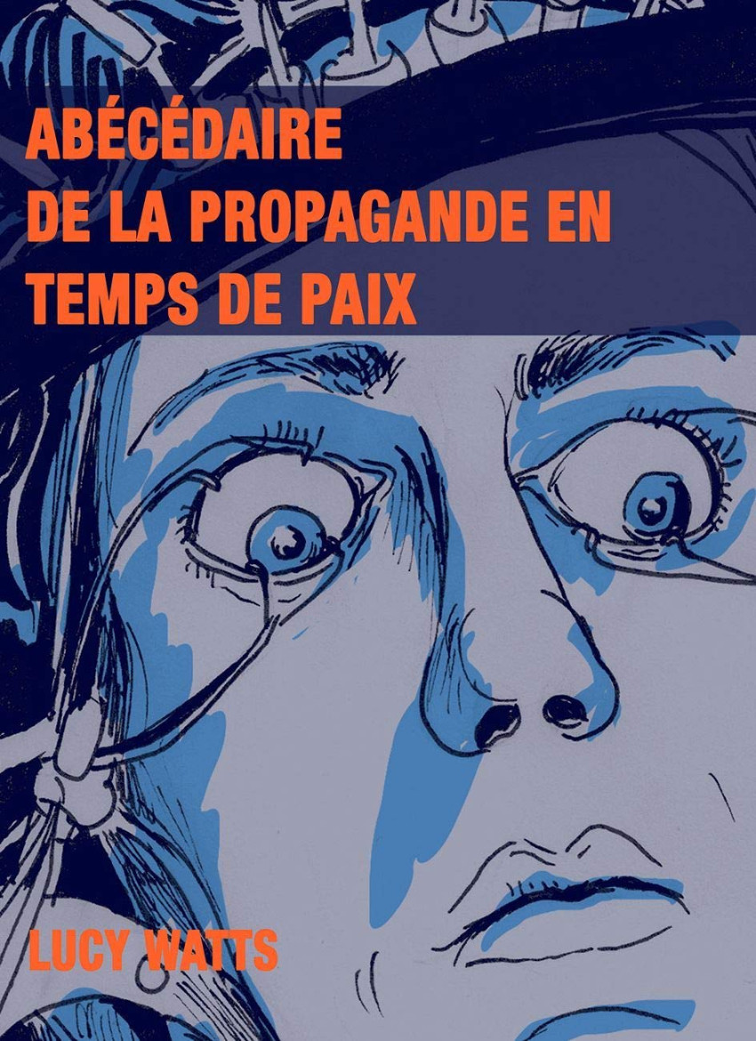 Couverture de Abécédaire de la propagande en temps de paix - Tome 1